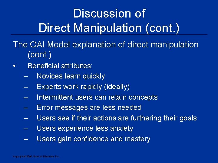 Discussion of Direct Manipulation (cont. ) The OAI Model explanation of direct manipulation (cont.