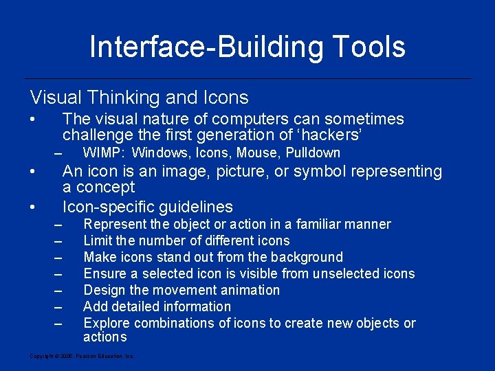 Interface-Building Tools Visual Thinking and Icons • The visual nature of computers can sometimes