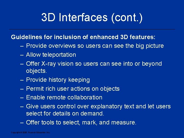 3 D Interfaces (cont. ) Guidelines for inclusion of enhanced 3 D features: –