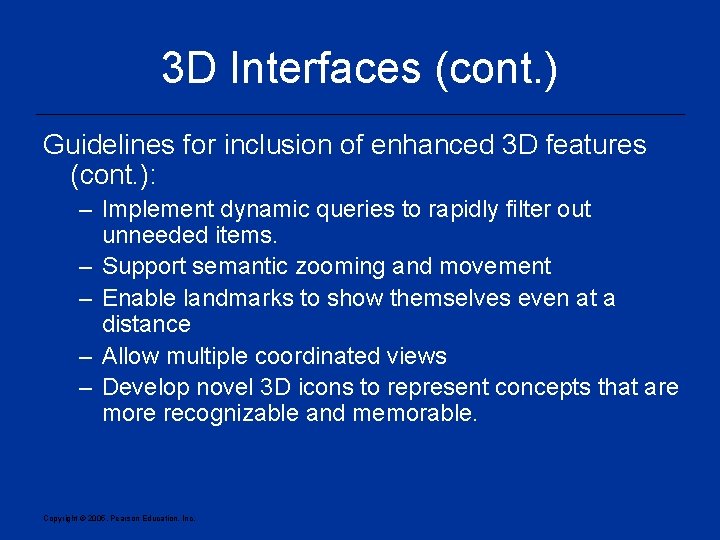 3 D Interfaces (cont. ) Guidelines for inclusion of enhanced 3 D features (cont.