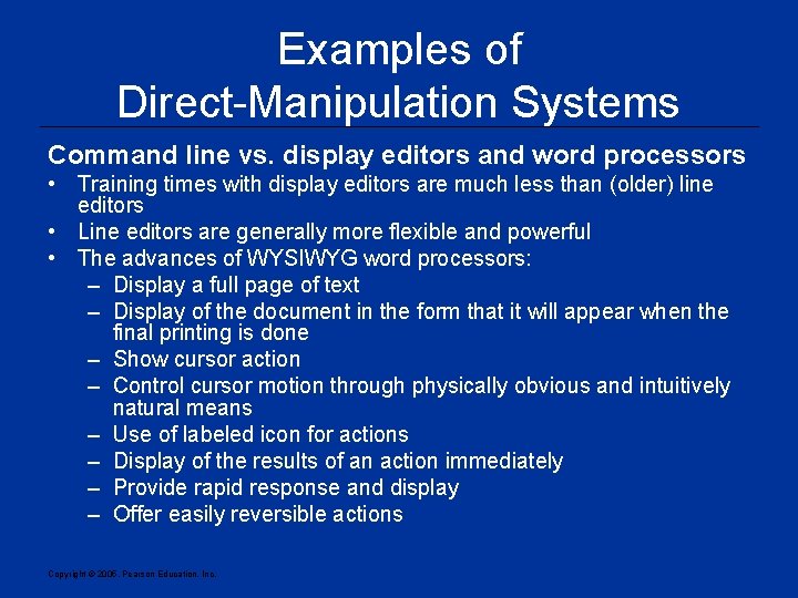 Examples of Direct-Manipulation Systems Command line vs. display editors and word processors • Training