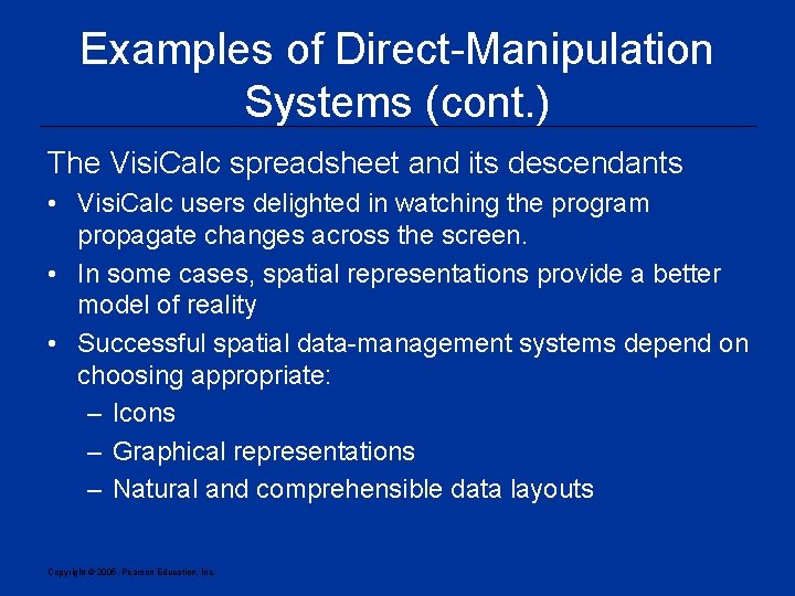 Examples of Direct-Manipulation Systems (cont. ) The Visi. Calc spreadsheet and its descendants •