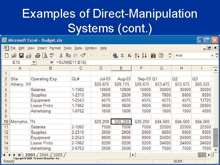 Examples of Direct-Manipulation Systems (cont. ) Copyright © 2005, Pearson Education, Inc. 
