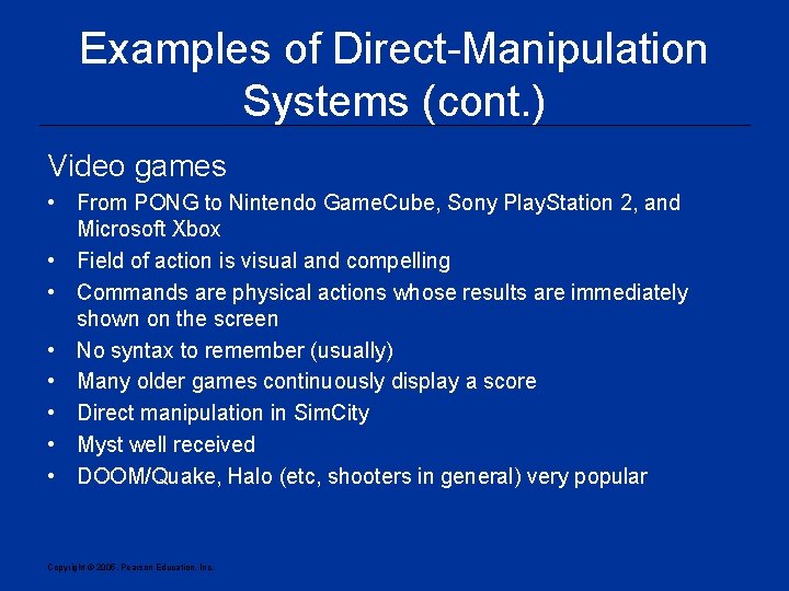 Examples of Direct-Manipulation Systems (cont. ) Video games • From PONG to Nintendo Game.