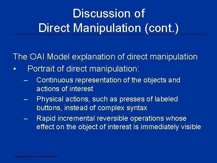 Discussion of Direct Manipulation (cont. ) The OAI Model explanation of direct manipulation •