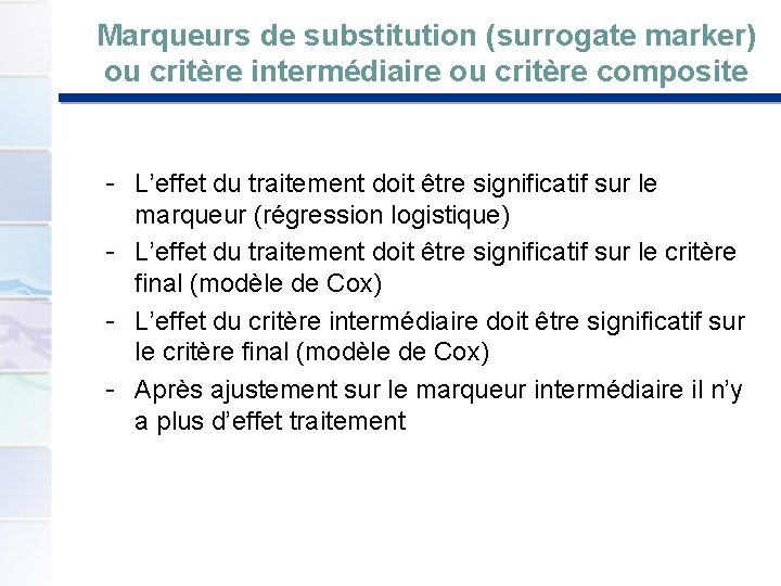 Marqueurs de substitution (surrogate marker) ou critère intermédiaire ou critère composite - L’effet du