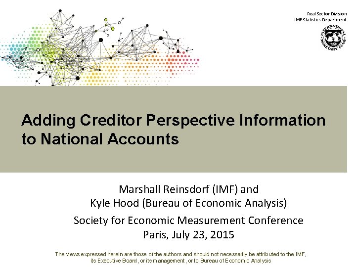 Real Sector Division IMF Statistics Department Adding Creditor Perspective Information to National Accounts Marshall
