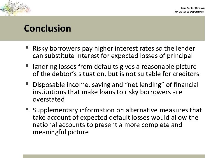 Real Sector Division IMF Statistics Department Conclusion § Risky borrowers pay higher interest rates