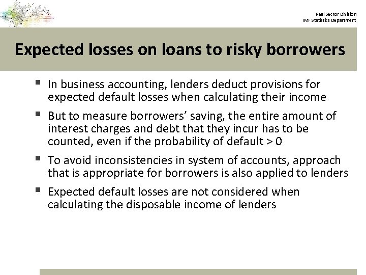 Real Sector Division IMF Statistics Department Expected losses on loans to risky borrowers §