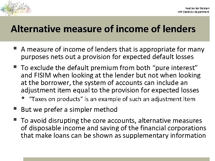Real Sector Division IMF Statistics Department Alternative measure of income of lenders § A
