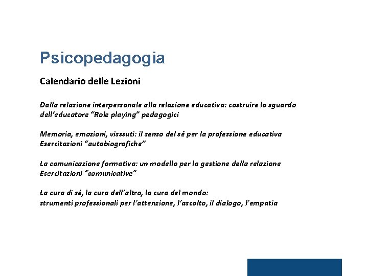 Psicopedagogia Calendario delle Lezioni Dalla relazione interpersonale alla relazione educativa: costruire lo sguardo dell’educatore