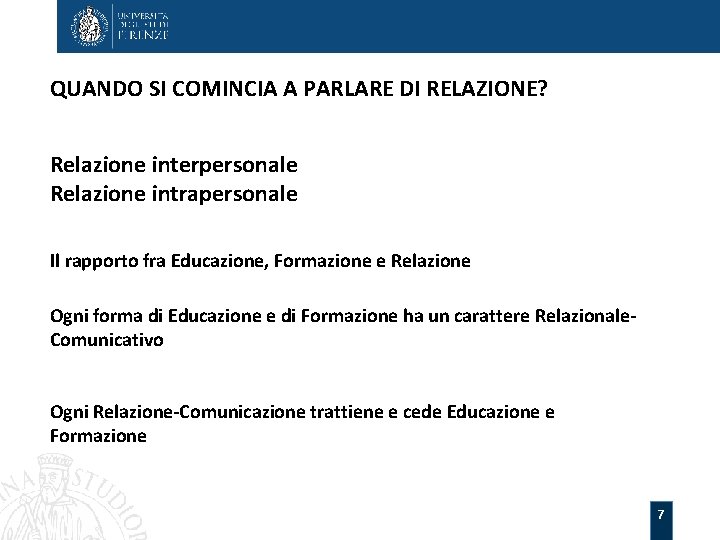 QUANDO SI COMINCIA A PARLARE DI RELAZIONE? Relazione interpersonale Relazione intrapersonale Il rapporto fra