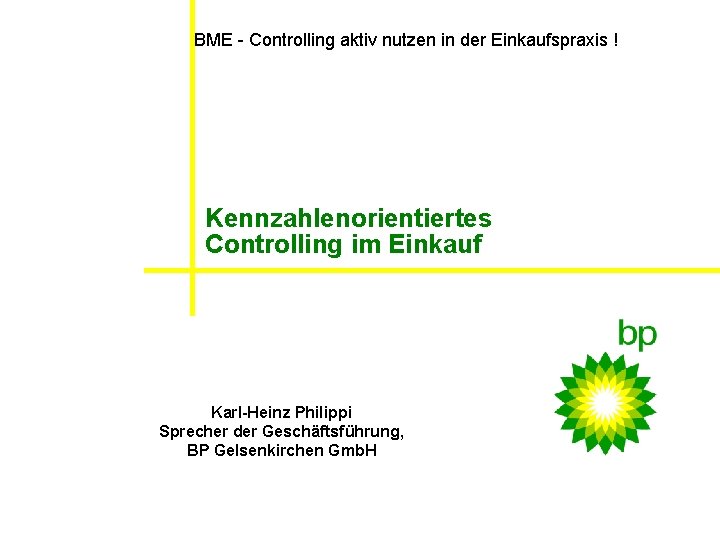 BME - Controlling aktiv nutzen in der Einkaufspraxis ! Kennzahlenorientiertes Controlling im Einkauf Karl-Heinz