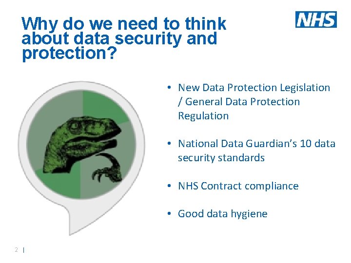 Why do we need to think about data security and protection? • New Data