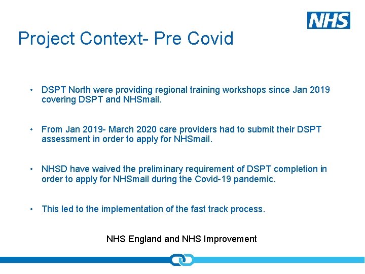 Project Context- Pre Covid • DSPT North were providing regional training workshops since Jan