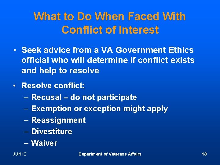 What to Do When Faced With Conflict of Interest • Seek advice from a