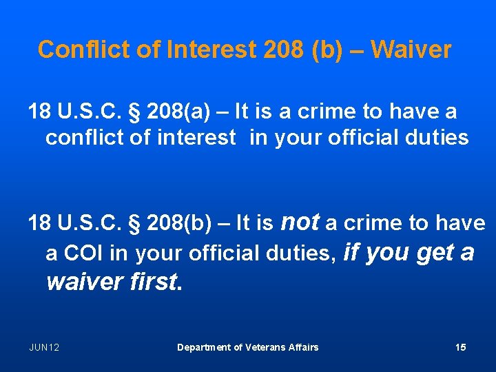 Conflict of Interest 208 (b) – Waiver 18 U. S. C. § 208(a) –