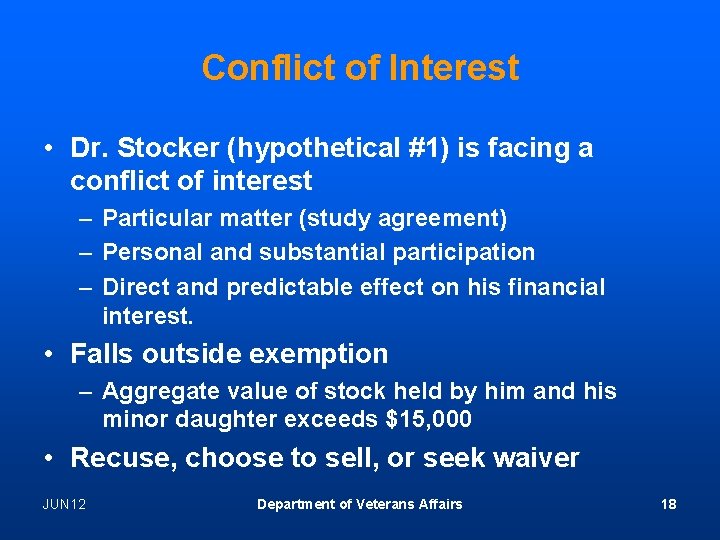Conflict of Interest • Dr. Stocker (hypothetical #1) is facing a conflict of interest