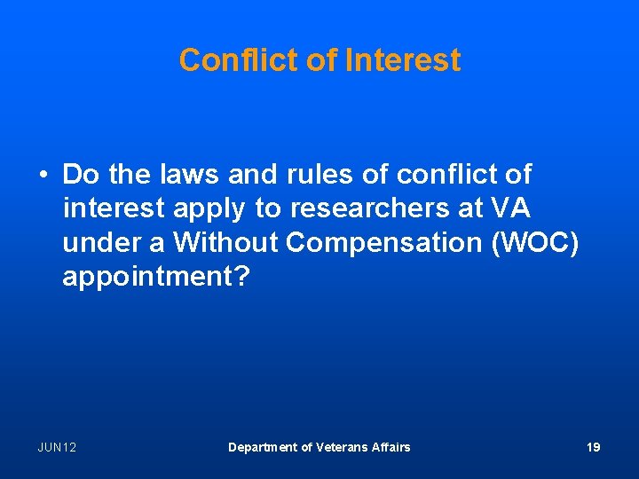 Conflict of Interest • Do the laws and rules of conflict of interest apply