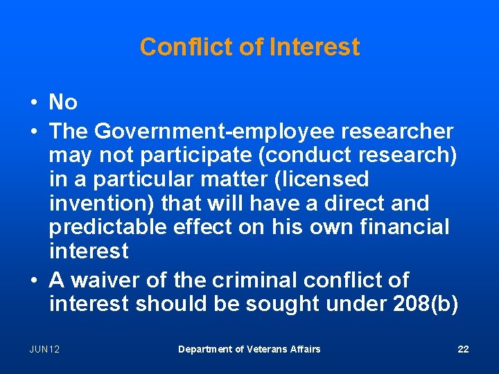 Conflict of Interest • No • The Government-employee researcher may not participate (conduct research)