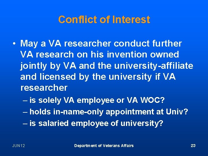 Conflict of Interest • May a VA researcher conduct further VA research on his