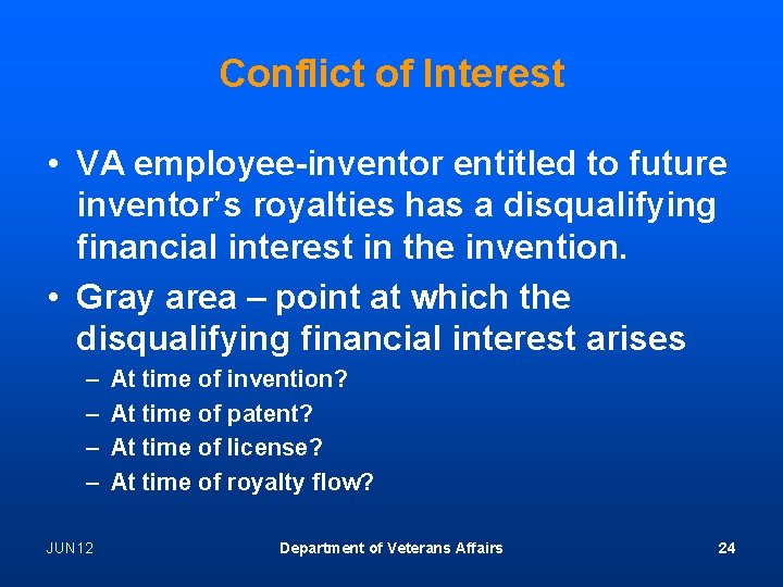 Conflict of Interest • VA employee-inventor entitled to future inventor’s royalties has a disqualifying