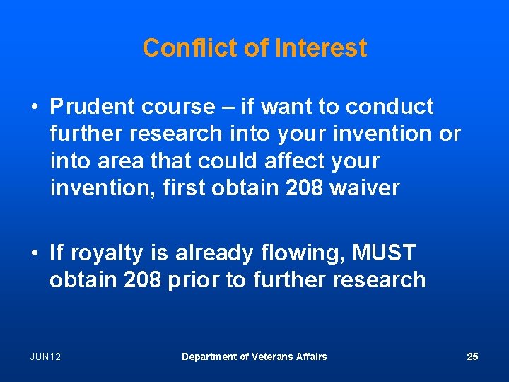 Conflict of Interest • Prudent course – if want to conduct further research into