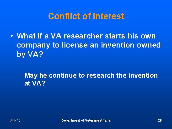 Conflict of Interest • What if a VA researcher starts his own company to