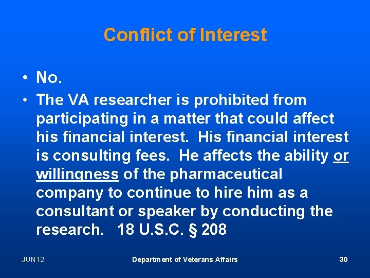 Conflict of Interest • No. • The VA researcher is prohibited from participating in