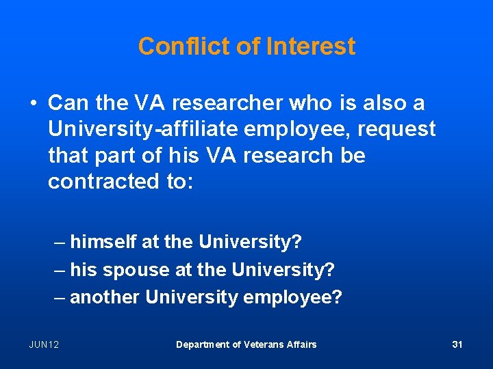 Conflict of Interest • Can the VA researcher who is also a University-affiliate employee,