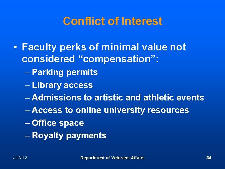 Conflict of Interest • Faculty perks of minimal value not considered “compensation”: – Parking