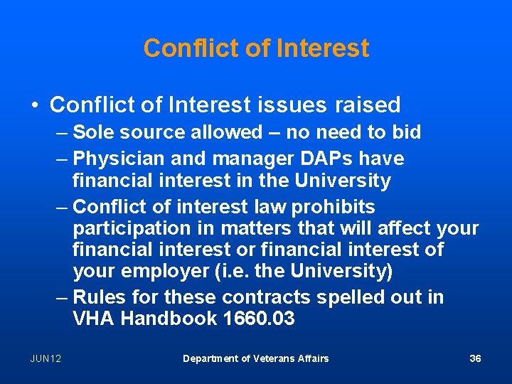 Conflict of Interest • Conflict of Interest issues raised – Sole source allowed –