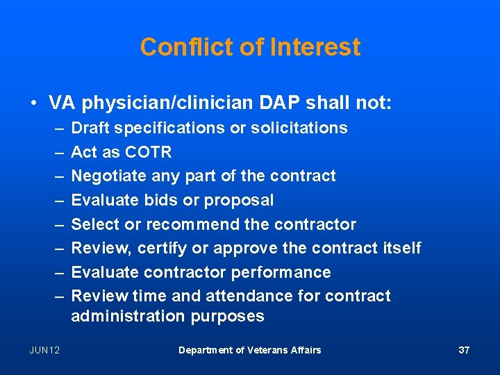 Conflict of Interest • VA physician/clinician DAP shall not: – – – – JUN