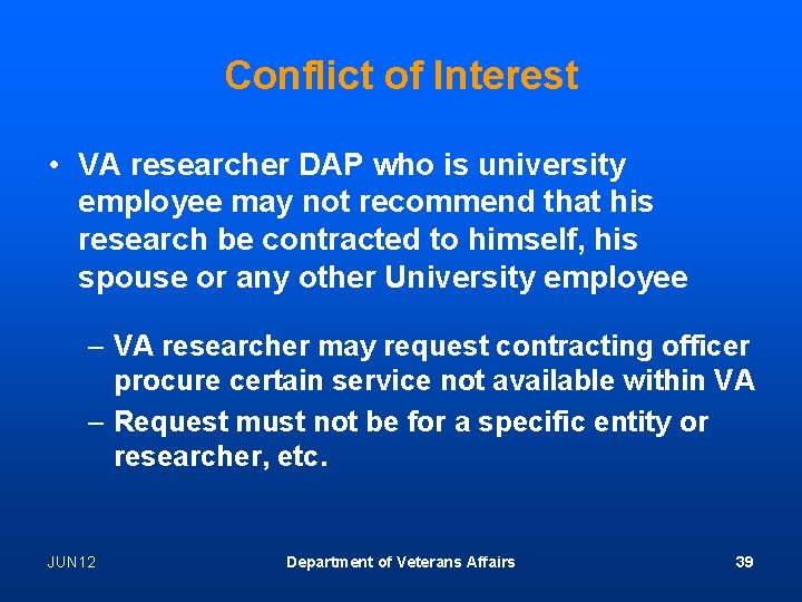 Conflict of Interest • VA researcher DAP who is university employee may not recommend