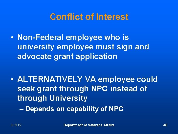 Conflict of Interest • Non-Federal employee who is university employee must sign and advocate