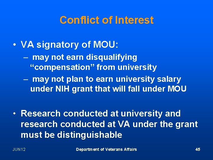 Conflict of Interest • VA signatory of MOU: – may not earn disqualifying “compensation”