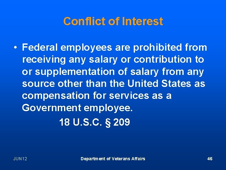 Conflict of Interest • Federal employees are prohibited from receiving any salary or contribution