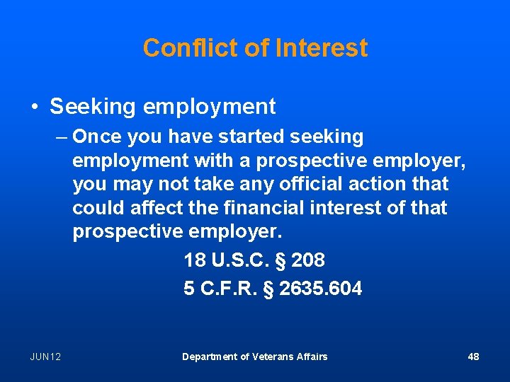 Conflict of Interest • Seeking employment – Once you have started seeking employment with