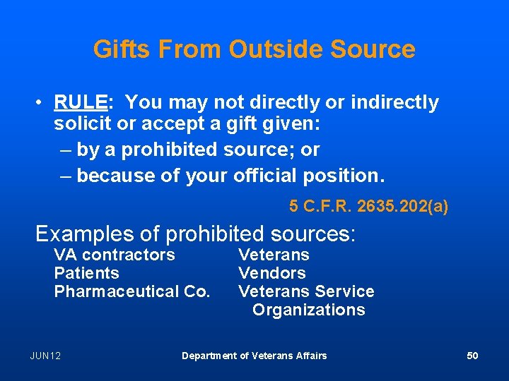 Gifts From Outside Source • RULE: You may not directly or indirectly solicit or