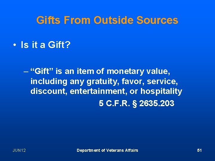 Gifts From Outside Sources • Is it a Gift? – “Gift” is an item