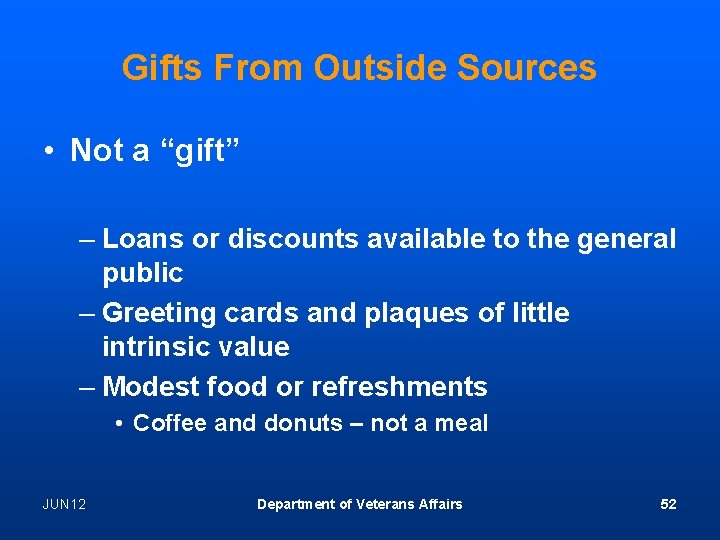 Gifts From Outside Sources • Not a “gift” – Loans or discounts available to