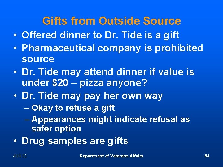 Gifts from Outside Source • Offered dinner to Dr. Tide is a gift •