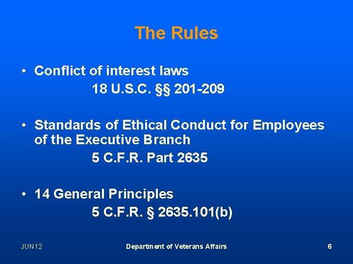 The Rules • Conflict of interest laws 18 U. S. C. §§ 201 -209