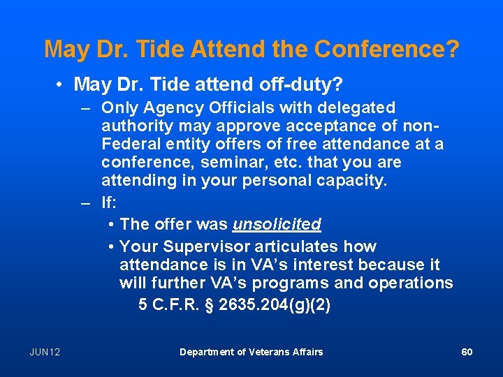 May Dr. Tide Attend the Conference? • May Dr. Tide attend off-duty? – Only