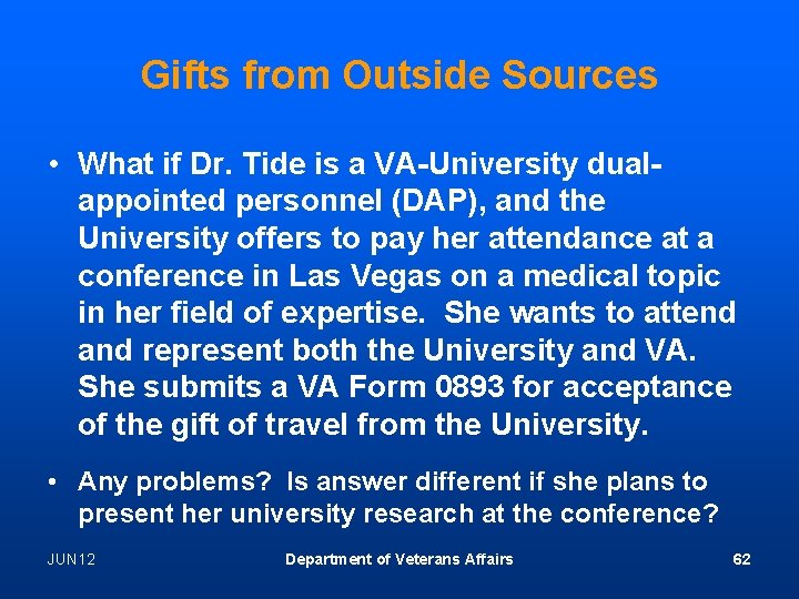 Gifts from Outside Sources • What if Dr. Tide is a VA-University dualappointed personnel