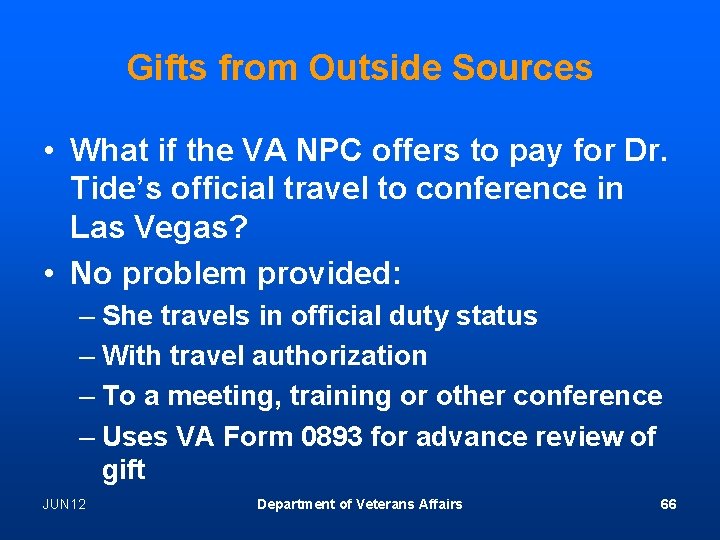 Gifts from Outside Sources • What if the VA NPC offers to pay for