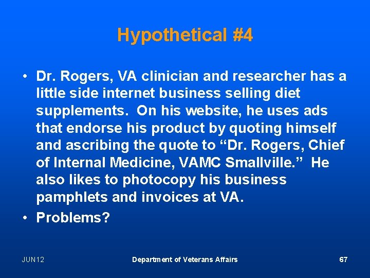 Hypothetical #4 • Dr. Rogers, VA clinician and researcher has a little side internet