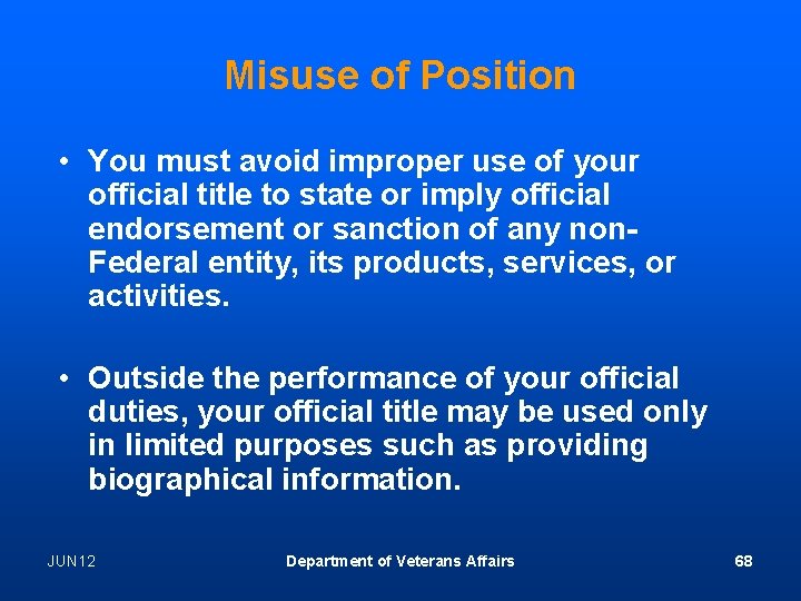 Misuse of Position • You must avoid improper use of your official title to