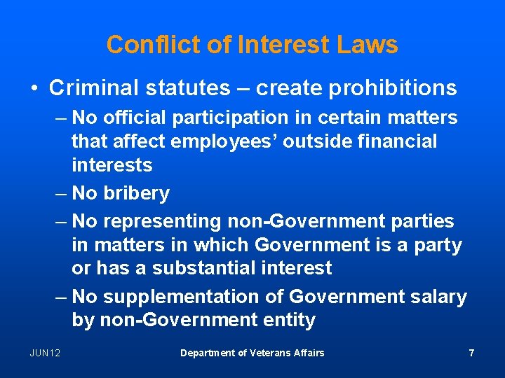 Conflict of Interest Laws • Criminal statutes – create prohibitions – No official participation