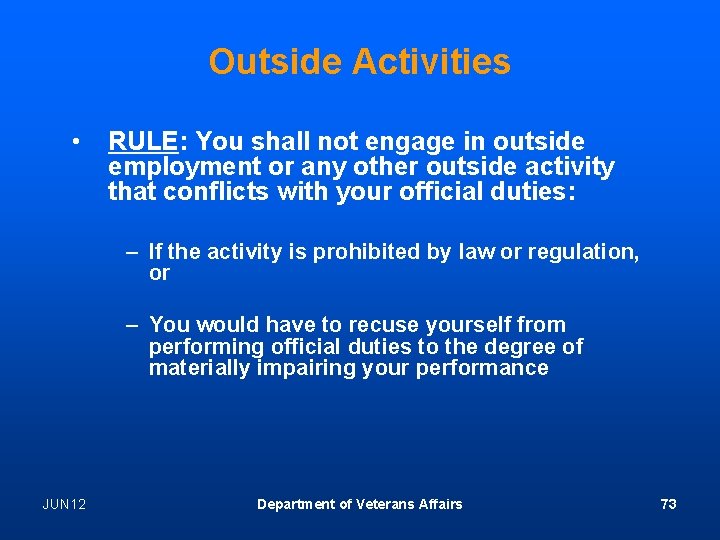 Outside Activities • RULE: You shall not engage in outside employment or any other